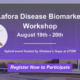 Lafora Disease Biomarker Workshop August 19th - 20th Hybrid event hosted by Chelsea’s Hope at UTSW Register Now to Participate