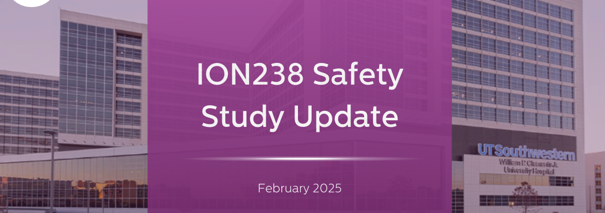 ION238 Safety Study Update February 2025