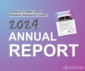 Chelsea's Hope Lafora Children Research Fund's 2024 Annual Report