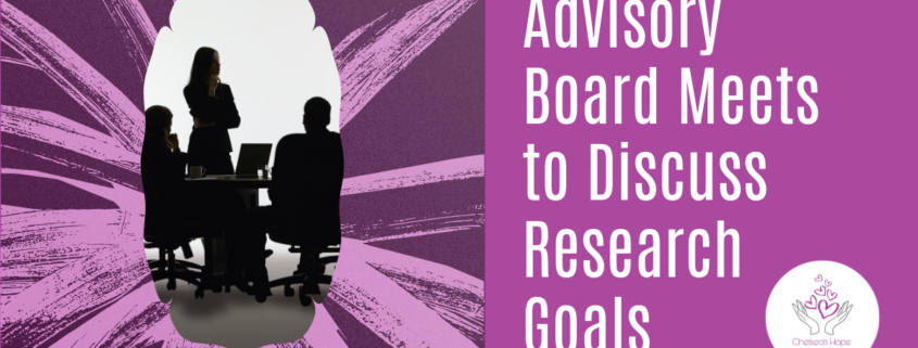 Chelsea’s Hope Advisory Board Meets to Discuss Research Goals