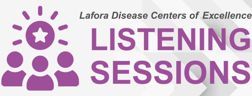 Lafora Disease Centers of Excellence Listening Sessions