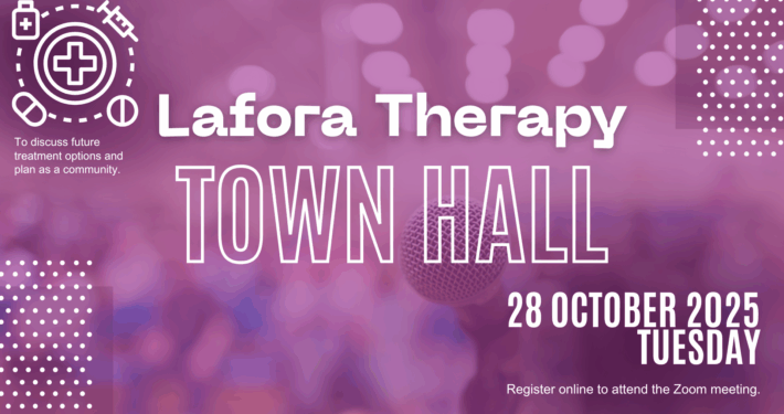 Lafora Therapy Town Hall Join us to discuss future treatment options and plan as a community. 28 october 2025 tuesday Register online to attend the Zoom meeting.