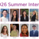 2026 Summer Interns Amrita Arianna Kun Sonia Soomin Danika Deveny Jeanine Josie Qianna Isabella Sereen Adaku Anson Elizabeth Sara