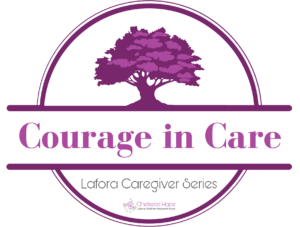 Courage in Care Lafora Caregiver Series