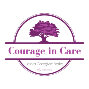 Courage in Care Lafora Caregiver Series by Chelsea's Hope Lafora Children Research Fund