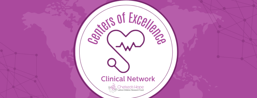 Centers of Excellence Clinical Network Chelsea's Hope Lafora Children Research Fund