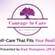 Courage in Care Lafora Caregiver Series Self-Care That Fits Your Reality Presented by Brad Thompson, LPC-S